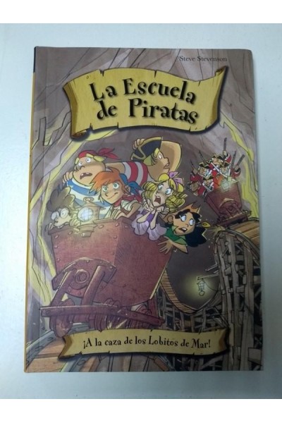La escuela de Piratas. A la caza de los lobitos de mar